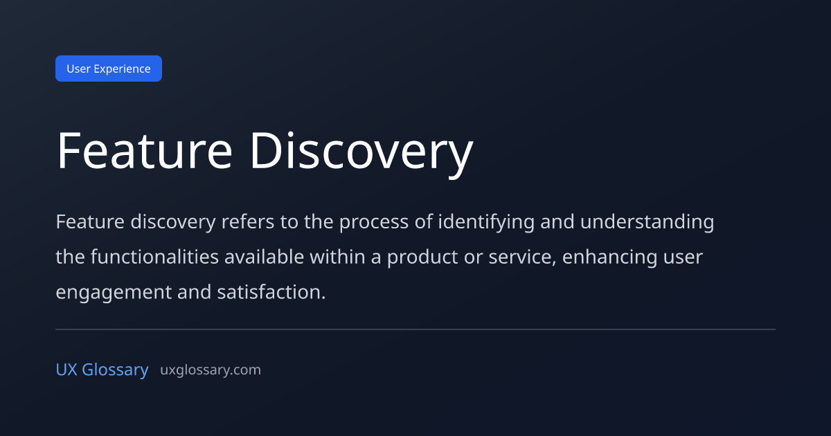 Feature Discovery - Definition, Meaning & Examples | UX Glossary