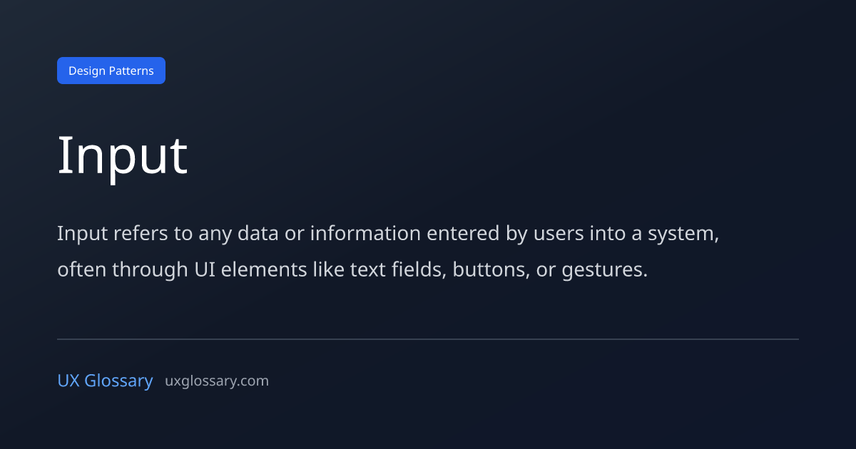Input - Definition, Meaning & Examples | UX Glossary