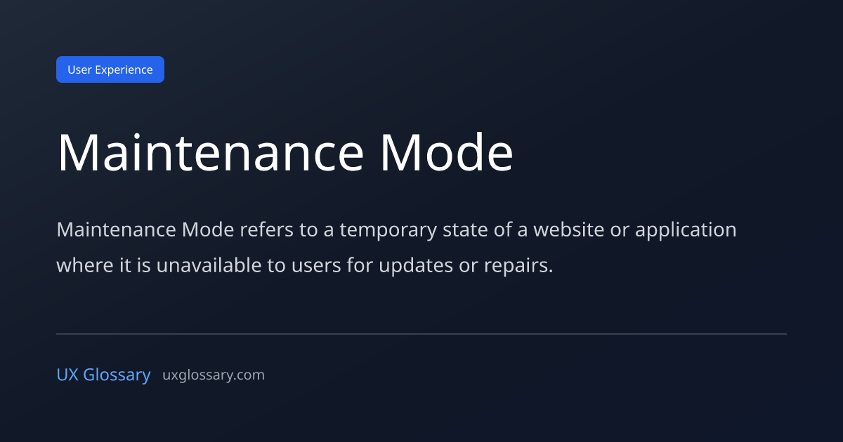 Maintenance Mode - Definition, Meaning & Examples | UX Glossary